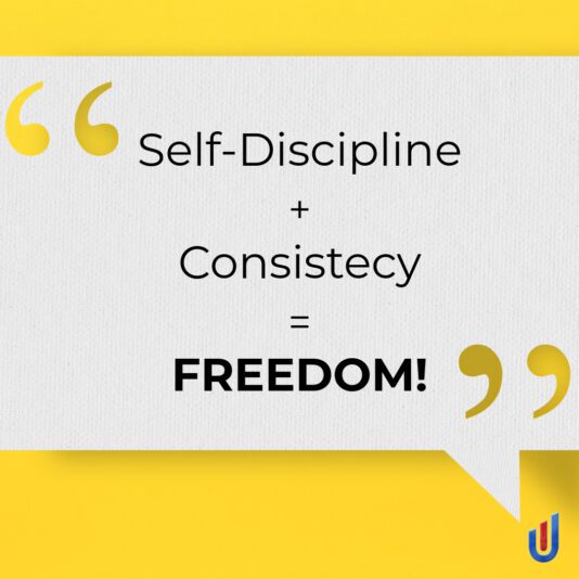 Self-Discipline + consistency = freedon